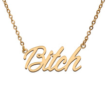 Load image into Gallery viewer, Bitch Name Necklace
